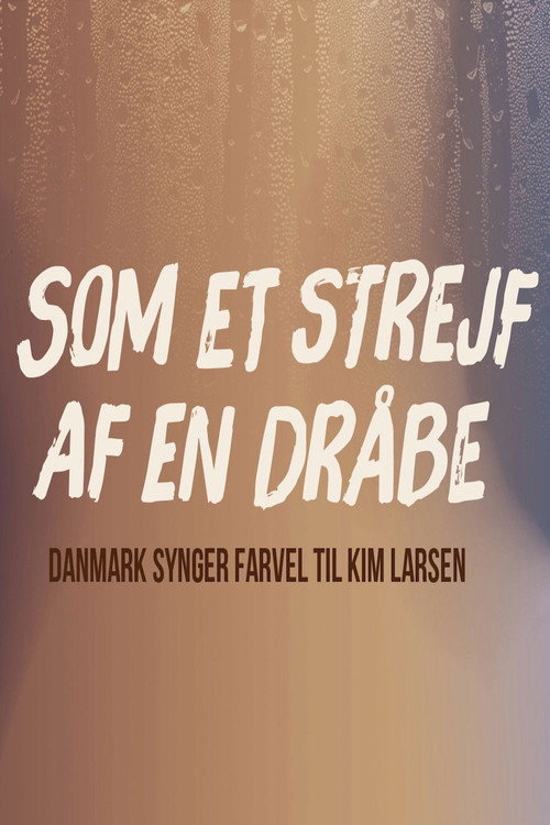 Like The Trace Of A Drop - Denmark Sings Farewell To Kim Larsen