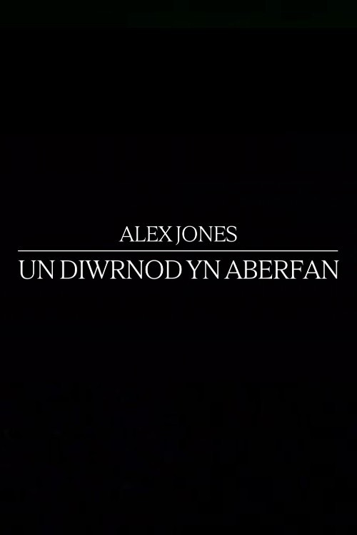 Alex Jones: One Day in Aberfan